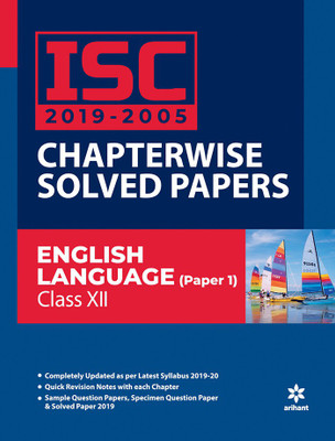 ISC 2019-2005 Chapterwise Solved Papers English Language Paper 1 Class 12 2019-20(English, Paperback, unknown)