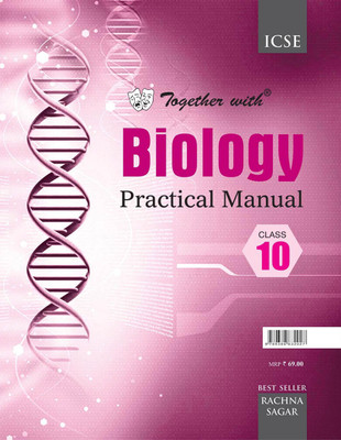 Together With ICSE Biology Practical Manual for Class 10(English, Paperback, Rachna Sagar Expert Panel)