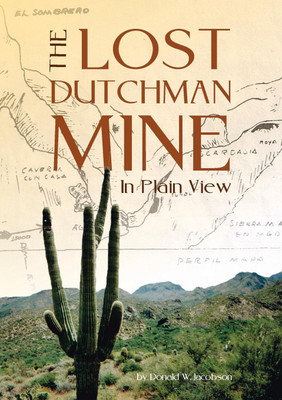 The Lost Dutchman - In Plain View(English, Paperback, Jacobson Donald W)