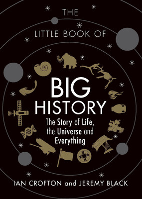 The Little Book of Big History  - The Story of Life, the Universe and Everything(English, Paperback, Crofton Ian)