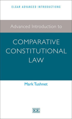 Advanced Introduction to Comparative Constitutional Law(English, Hardcover, Tushnet Mark)