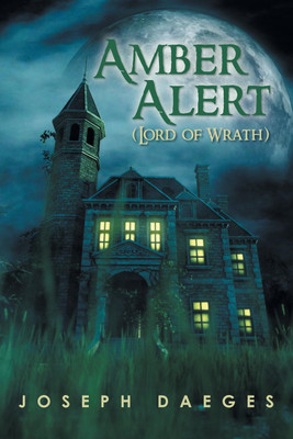 Amber Alert (The Lord of Wrath)(English, Paperback, Daeges Joseph)