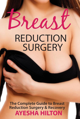 Breast Reduction Surgery(English, Paperback, Hilton Ayesha)