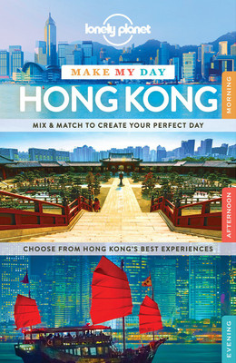 Lonely Planet Make My Day Hong Kong(English, Spiral bound, Lonely Planet)