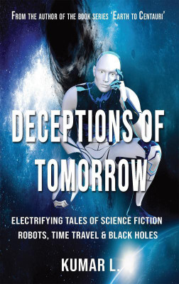 Deceptions of Tomorrow(English, Paperback, Kumar L)