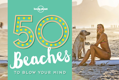 50 Beaches to Blow Your Mind(English, Paperback, Lonely Planet Ben)
