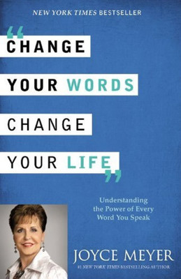 Change Your Words Change Your Life(MEYER JOYCE)