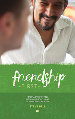 Friendship First: The Book(English, Hardcover, Bell Steve)