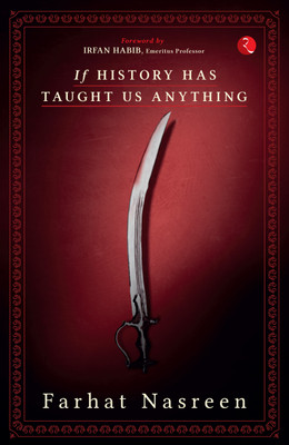 If History Has Taught Us Anything(English, Paperback, Nasreen Farhat)