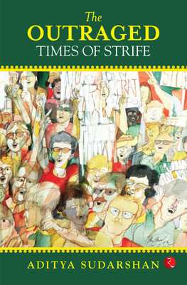 OUTRAGED  - TIMES OF STRIFE(English, Paperback, Sudarshan Aditya)