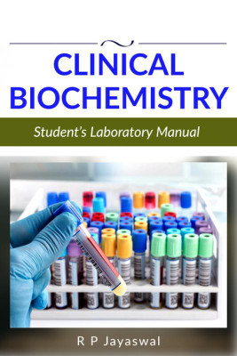 Clinical Biochemistry-Student’s Laboratory Manual(English, Paperback, R P Jayaswal)