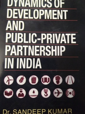 Dynamics of Development and Public Private Partnership (PPP) in India(English, Hardcover, Sandeep Kumar)