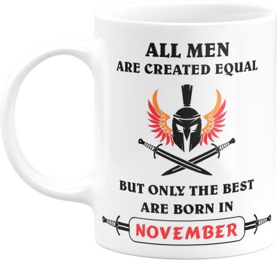 Flair Print All Men are created equal but only the best are born in November FPM102 Ceramic Coffee Mug(350 ml)