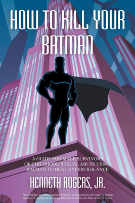 How to Kill Your Batman(English, Paperback, Rogers Kenneth)