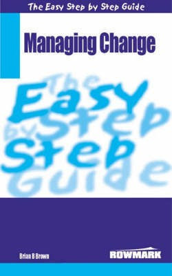 The Easy Step by Step to Managing Change(English, Paperback, Brown Brian B.)