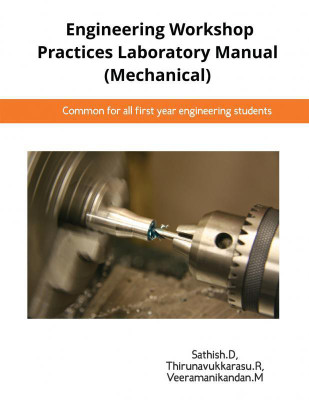 Engineering Workshop Practices Laboratory Manual (Mechanical)(English, Paperback, Sathish.D)