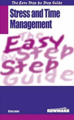 Easy Step by Step Guide to Stress and Time Management(English, Paperback, Lomas Brian)