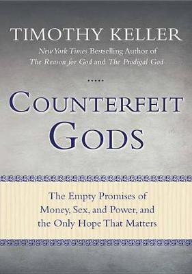 Counterfeit Gods(English, Electronic book text, Keller Timothy J.)