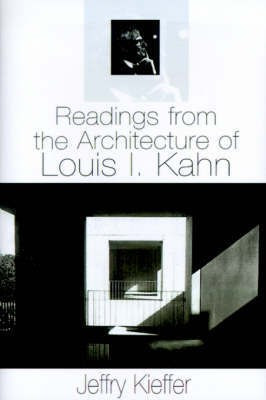 Readings from the Architecture of Louis I. Kahn(English, Hardcover, Kieffer Jeffry)