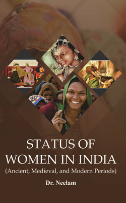 Status of Women in India: Ancient, Medieval and Modern Periods(English, Hardcover, Dr. Neelam)