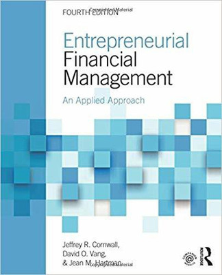 ENTREPRENEURIAL FINANCIAL MANAGEMENT: AN APPLIED APPROACH 4TH EDITION(English, Paperback, JEFFREY R. CORNWALL, DAVID O VANG, JEAN M. HARTMAN)