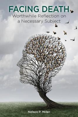 Facing Death(English, Paperback, Miller Nelson P)