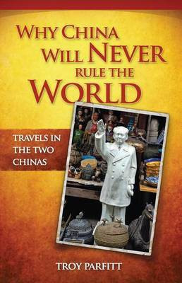 Why China Will Never Rule the World(English, Electronic book text, Parfitt Troy)