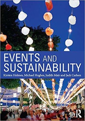 EVENTS AND SUSTAINABILITY(English, Paperback, KIRSTEN HOLMES, MICHAEL HUGHES , JUDITH MAIR, JACK CARLSEN)