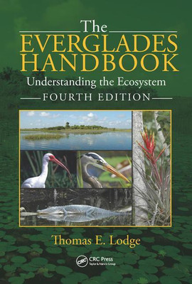 EVERGLADES HANDBOOK: UNDERSTANDING THE ECOSYSTEM 4TH EDITION(English, Paperback, THOMAS E. LODGE)