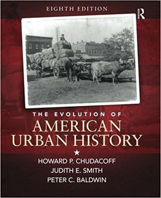 EVOLUTION OF AMERICAN URBAN HISTORY,8TH EDITION(English, Paperback, HOWARD P. CHUDACOFF, JUDITH E. SMITH, PETER C. BALDWIN)