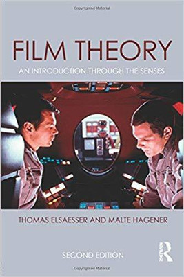 FILM THEORY : AN INTRODUCTION THROUGH THE SENSES, 2ND EDITION(English, PAPARBACK, MALTE HAGENER, THOMAS ELSAESSER)