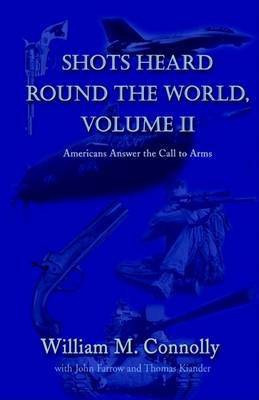 Shots Heard Round the World, Volume Ii(English, Hardcover, Connolly William M)