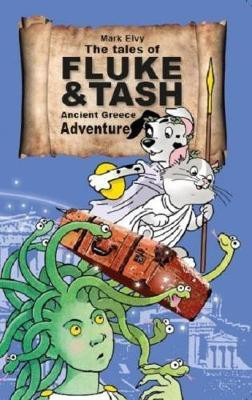 The Tales of Fluke and Tash - Ancient Greece Adventure(English, Paperback, Elvy Mark)