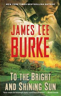 To the Bright and Shining Sun(English, Electronic book text, Bill Burke James Lee)