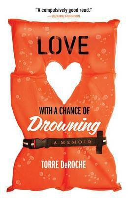 Love with a Chance of Drowning(English, Electronic book text, DeRoche Torre)