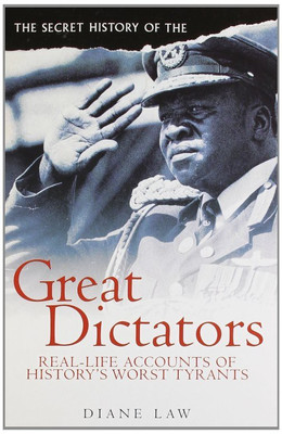The Secret History Of The Great Dictators(English, Paperback, DIANE LAW)