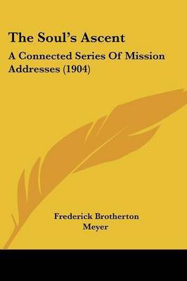 The Soul's Ascent(English, Paperback, Meyer Frederick Brotherton)
