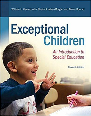 EXCEPTIONAL CHILDREN : AN INTRODUCTION TO SPECIAL EDUCATION, 11TH EDITION(English, PAPARBACK, WILLIAM L. HEWARD , SHEILA R. ALBER-MORGAN , MOIRA KONRAD)