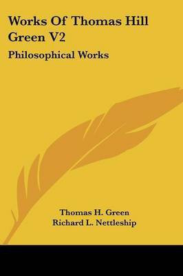 Works Of Thomas Hill Green V2(English, Paperback, Green Thomas H)