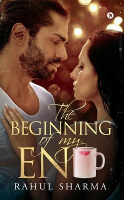 The Beginning of My End(English, Paperback, Rahul Sharma)