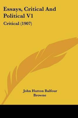 Essays, Critical And Political V1(English, Paperback, Browne John Hutton Balfour)