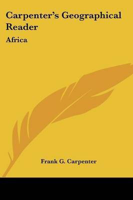 Carpenter's Geographical Reader(English, Paperback, Carpenter Frank G)