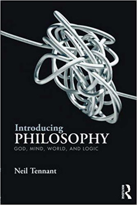 INTRODUCING PHILOSOPHY : GOD, MIND, WORLD, AND LOGIC(English, PAPARBACK, NEIL TENNANT)
