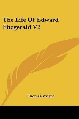 The Life Of Edward Fitzgerald V2(English, Paperback, Wright Thomas)