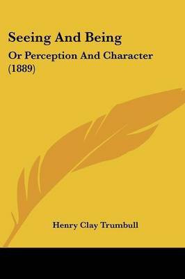 Seeing And Being(English, Paperback, Trumbull Henry Clay)