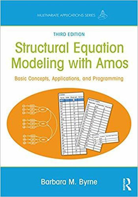STRUCTURAL EQUATION MODELING WITH AMOS: BASIC CONCEPTS APPLICATIONS AND PROGRAMMING 3RD EDITION(English, PAPARBACK, BARBARA M. BYRNE)