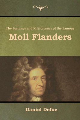 The Fortunes and Misfortunes of the Famous Moll Flanders(English, Paperback, Defoe Daniel)