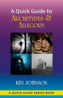 A Quick Guide to Archetypes & Allegory(English, Paperback, Johnson Ken)