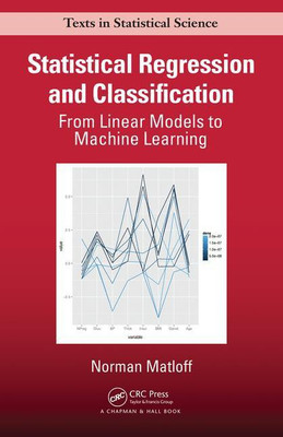 STATISTICAL REGRESSION AND CLASSIFICATION: FROM LINEAR MODELS TO MACHINE LEARNING(English, PAPARBACK, NORMAN MATLOFF)