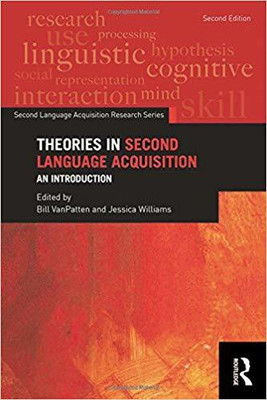 THEORIES IN SECOND LANGUAGE ACQUISITION: AN INTRODUCTION 2ND EDITION(English, PAPARBACK, JESSICA WILLIAMS, BILL VANPATTEN)